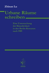 Urbane Räume schreiben - Zhinan Lu