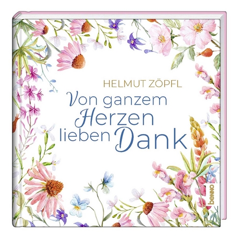 Von ganzem Herzen lieben Dank - Helmut Zöpfl