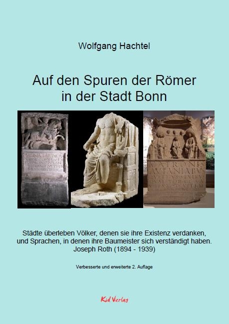 Auf den Spuren der Römer in der Stadt Bonn - Wolgang Hachtel