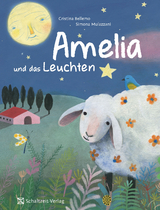 Amelia und das Leuchten - Simona Mulazzani, Cristina Bellemo