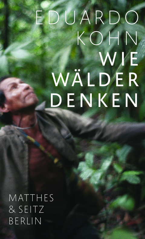 Wie Wälder denken - Eduardo Kohn