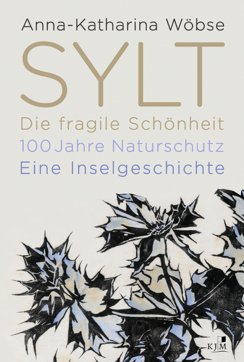 Sylt. Die fragile Schönheit - Anna-Katharina Wöbse