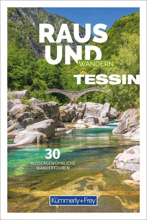 Kümmerly+Frey Raus und Wandern Tessin - Wanderführer