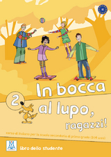 In bocca al lupo, ragazzi! 2 - Caon, Jolanda; Ceccon, Werther; Chiaravalloti, Vittoria; Dordi, Claudia; Piaia, Marco; Primucci, Oriana; Raffaelli, Tiziana; Vaccarin, Raffaele