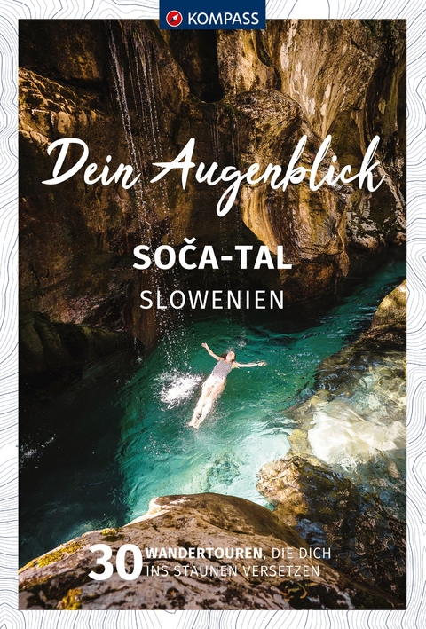 KOMPASS Dein Augenblick Soca Tal - Slowenien