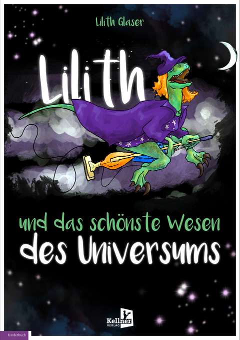 Lilith und das schönste Wesen des Universums - Lilith Glaser