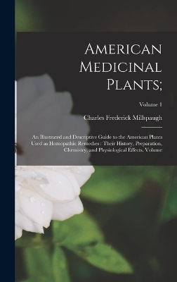 American Medicinal Plants; - Charles Frederick Millspaugh