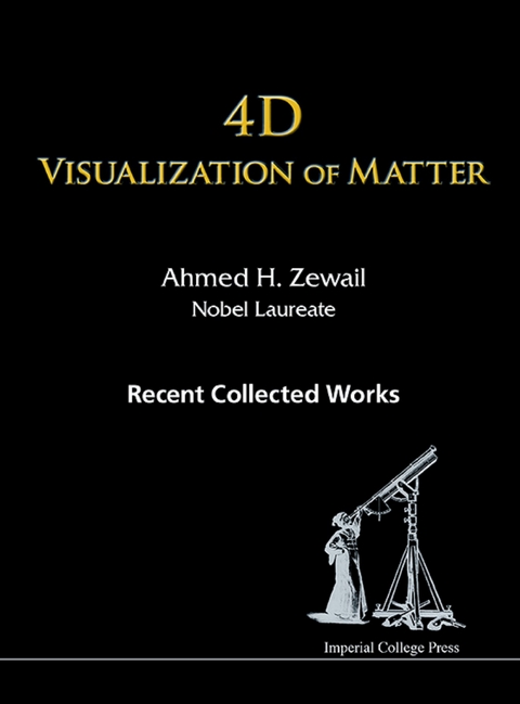 4D VISUALIZATION OF MATTER - Ahmed H Zewail