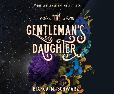 The Gentleman's Daughter - Bianca M Schwarz