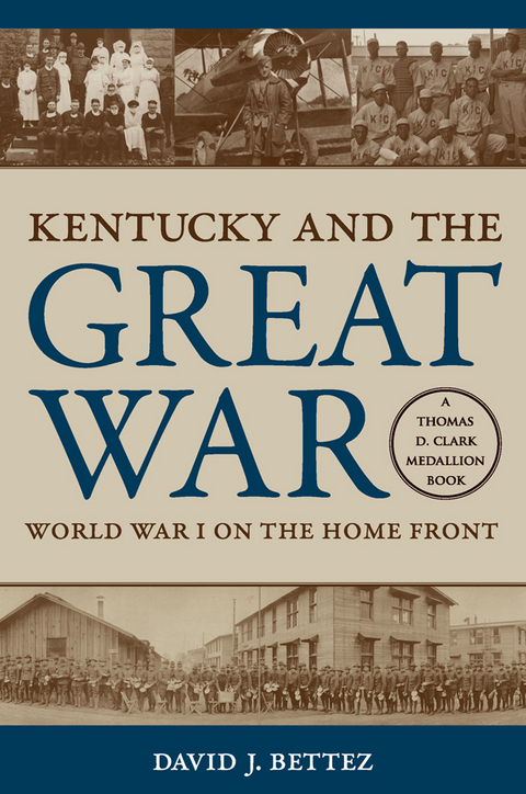 Kentucky and the Great War -  David J. Bettez