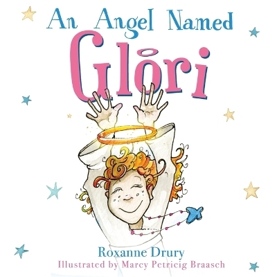 An Angel Named Glori - Roxanne Drury