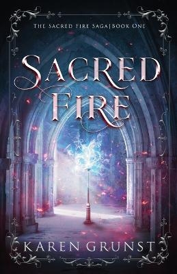 Sacred Fire - Karen Grunst