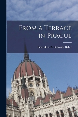 From a Terrace in Prague - Lieut -Col B Granville Baker