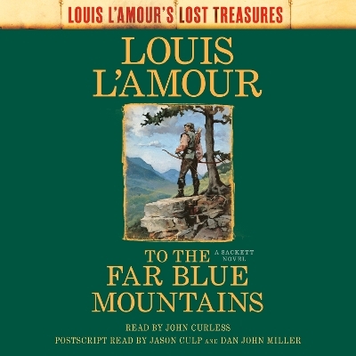 To the Far Blue Mountains (Louis L'Amour's Lost Treasures) - Louis L'Amour