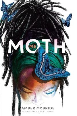 Me Moth - Amber McBride