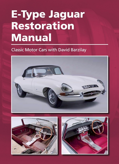 E-Type Jaguar Restoration Manual - Classic Motor Cars