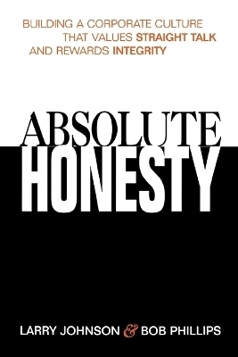 Absolute Honesty - Larry Johnson, Bob Phillips