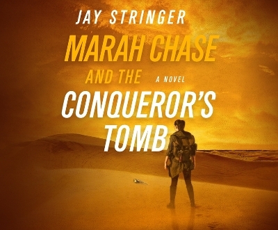 Marah Chase and the Conqueror's Tomb - Jay Stringer