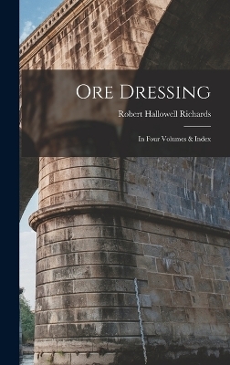 Ore Dressing - Robert Hallowell Richards