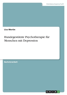 HundegestÃ¼tzte Psychotherapie fÃ¼r Menschen mit Depression - Lisa Mertin