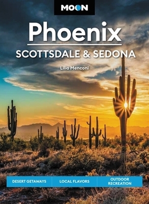 Moon Phoenix, Scottsdale & Sedona (Fifth Edition) - Lilia Menconi