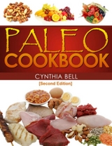 Paleo Cookbook [Second Edition] -  Cynthia Bell