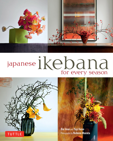 Japanese Ikebana for Every Season -  Rie Imai,  Yuji Ueno