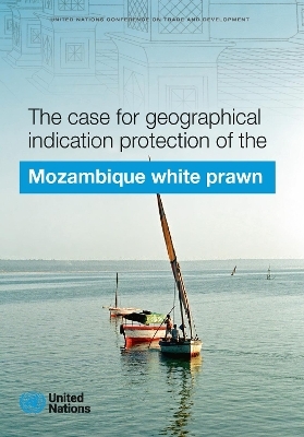 The case for geographical indication protection of the Mozambique White Prawn -  United Nations Conference on Trade and Development