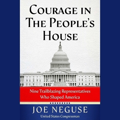 Courage in the People's House - Joe Neguse