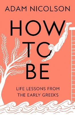 How to Be - Adam Nicolson