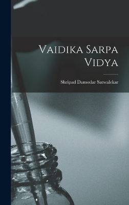 Vaidika sarpa vidya - Shripad Damodar Satwalekar