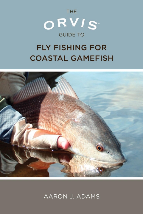 Orvis Guide to Fly Fishing for Coastal Gamefish -  Aaron Adams