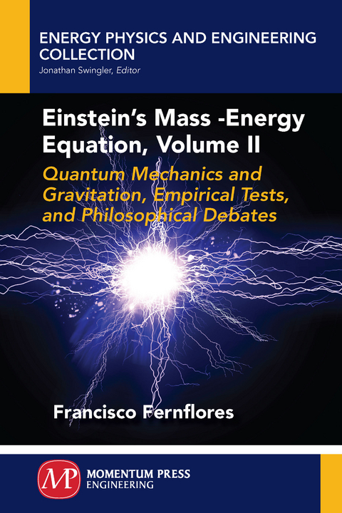 Einstein's Mass-Energy Equation, Volume II -  Francisco Fernflores