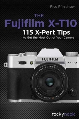 The Fujifilm X-T10 - Rico Pfirstinger