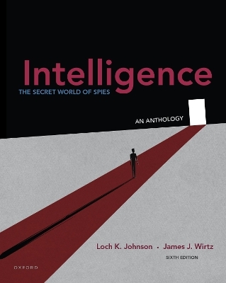 Intelligence - Loch K. Johnson, James J. Wirtz