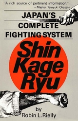 Japan's Complete Fighting System Shin Kage Ryu - Robin L. Rielly