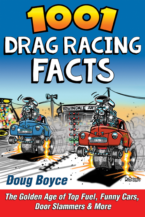 1001 Drag Racing Facts - Doug Boyce