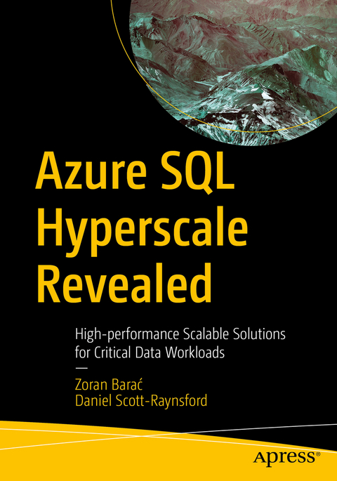 Azure SQL Hyperscale Revealed - Zoran Barać, Daniel Scott-Raynsford