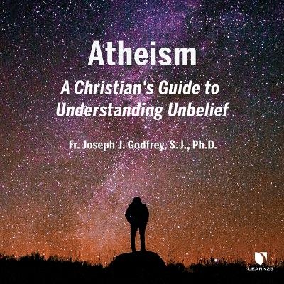 Atheism - Joseph J Godfrey