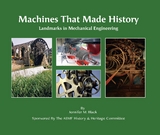 Machines That Made History: Landmarks in Mechanical Engineering - Jennifer Black