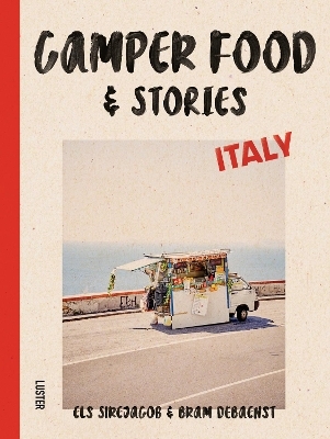 Camper Food & Stories - Italy - Els Sirejacob, Bram Debaenst