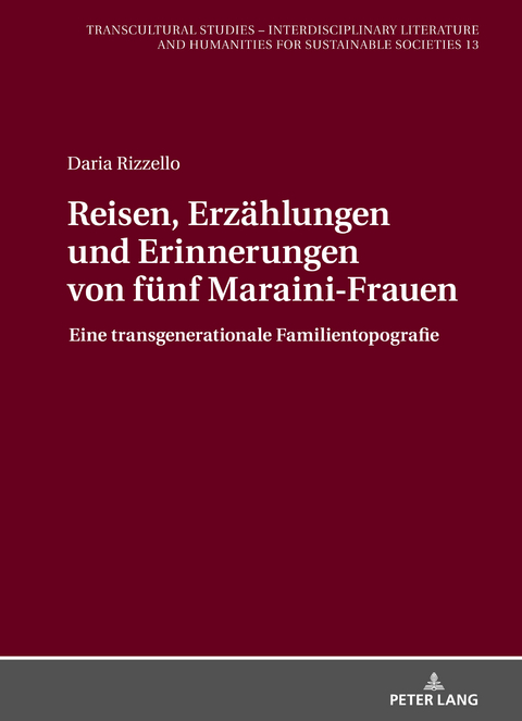 Reisen, Erzählungen und Erinnerungen von fünf Maraini-Frauen - Daria Rizzello