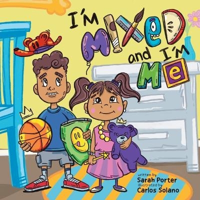 I'm Mixed and I'm Me - Sarah Porter