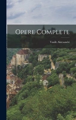 Opere Complete - Vasile Alecsandri