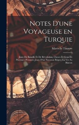 Notes d'une voyageuse en Turquie - Marcelle Tinayre