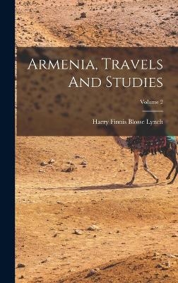 Armenia, Travels And Studies; Volume 2 - 