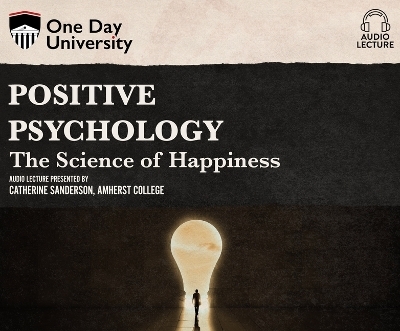 Positive Psychology - Catherine A Sanderson