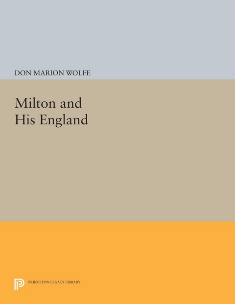 Milton and His England - Don Marion Wolfe