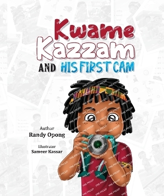 Kwame Kazzam And His First Cam - Randy K Opong