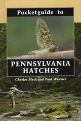 Pocketguide to Pennsylvania Hatches -  Charles Meck,  Paul Weamer